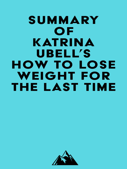 Title details for Summary of Katrina Ubell's How to Lose Weight for the Last Time by Everest Media - Available